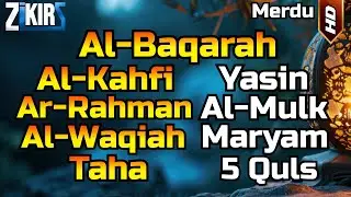 Surah Al Baqarah, Al Kahfi, Yasin, Ar Rahman, Al Waqiah, Al Mulk, Maryam, Taha, Al Hasyr, 5 Quls