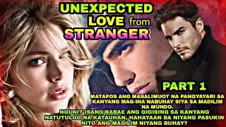 PART 1: UNEXPECTED LOVE FROM STRANGER | Ekstrang hero |