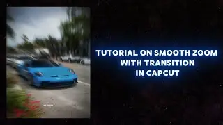 ‖ CapCut Tutorial 2# ‖ Smooth Zoom and Transition