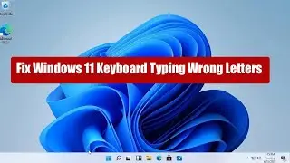 Fix Windows 11 Keyboard Typing Wrong Letters