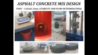 Asphalt Concrete Mix Design (Part - 4 - Gmb, Gmm, Stability and Flow determination as per MS-2, ASTM