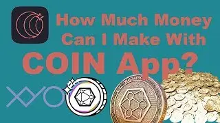 How Much Money Can I Make with COIN App and XYO Geomining?