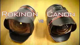 Comparison: Canon 14mm vs. Rokinon 14mm