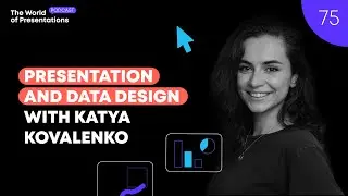 Presentation and Data Design with Katya Kovalenko