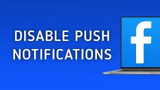 How to Disable Push Notifications On Facebook On PC (New Update)