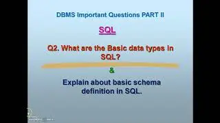 PART 2 | Q2. BASIC DATATYPES OF SQL | BASIC SCHEMA DEFINITION IN SQL