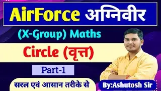 Agniveer Airforce X-Group Maths | Circle Full Concept | Lecture-1 | By : Ashutosh Sir