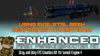 Enhanced FPS Kit - Adding Animated Weapons to the Weapon System - UE4 Blueprint Plugin