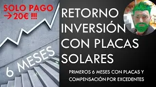 Retorno inversión💲 instalación fotovoltaica😎 tras 6 meses - Actualización interesante