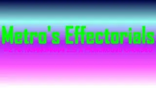 [REQUESTED] MMOSE472's Effectorials 