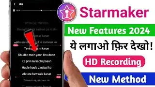 Starmaker New Features 2024 | Starmaker Song Recording features |