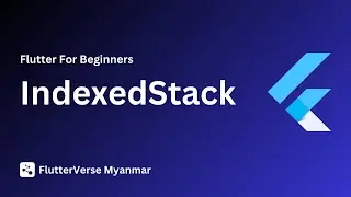 Indexed Stack [ Flutter Course for beginners to advanced ]