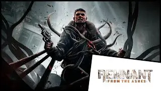Прохождение Remnant From the Ashes #1 Небольшой апокалипсис