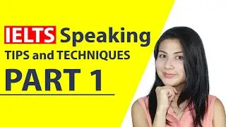 BEST TIPS/STRATEGIES for IELTS SPEAKING Part 1