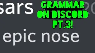Grammar on Discord pt.3!
