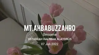 Ustadzah Halimah Alaydrus - MT.Ahbabuzzahro 07 juli 2022