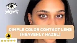 DIMPLE COLOR CONTACT LENS REVIEW(HEAVENLY HAZEL)