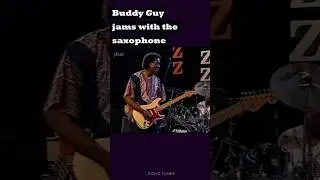 Buddy Guy Plays a Slow Blues Jam With The Sax Player