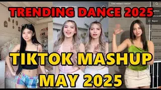 TIKTOK DANCE MASHUP MAY  2025 || TIKTOK DANCE TREND 2025