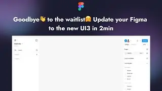 How to update figma to UI3 - (goodbye👋 to waitlist🤗 )