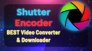 📹Shutter Encoder Video Converter and Downloader for Windows