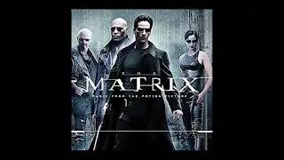 The Matrix Soundtrack Track 2. 