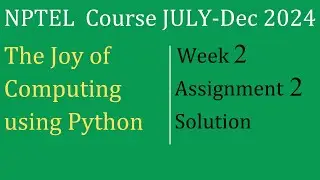 WEEK 2 assignment 2 answers |The Joy of Computing using Python| NPTEL Course July-Dec 2024|InfoXel