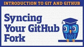 Syncing Your GitHub Fork