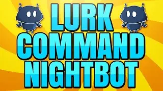 How to Make a Lurk Command with Nightbot