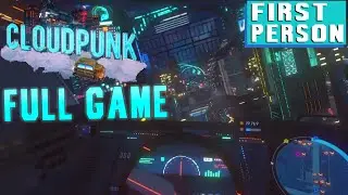 Cloudpunk - Full Game First Person Mode Gameplay Walkthrough | No Commentary |