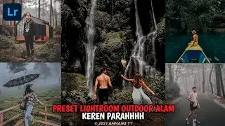 BEST😍 20+ PRESET LIGHTROOM OUTDOOR ALAM TERBARU 2021 | PRESET LIGHTROOM TERBARU 2021