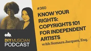 Know Your Rights: Copyrights 101 for Independent Artists with Somara Jacques, Esq.