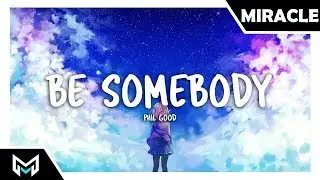 Phil Good - Be Somebody [Lyrics / Lyric Video]