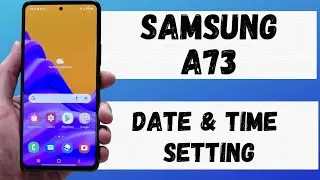Samsung A73 Date & Time Setting || How to Set Time (SM-A736B)