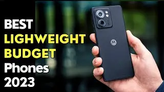 Best Lightweight Budget Phones 2023