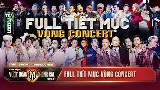 TỔNG HỢP FULL TIẾT MỤC VÒNG CONCERT | Tại Anh Trai Vượt Ngàn Chông Gai