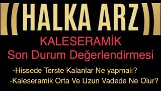 KALESERAMİK Halka Arz | Kaleseramik Son Durum Değerlendirmesi! Orta ve Uzun Vadede Ne Olur? 