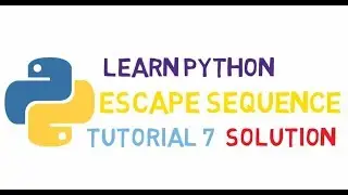 #7  Python Tutorial | Python Tutorials For Beginners | Escape Sequence Solution (HINDI)