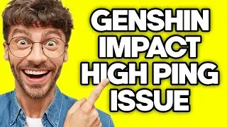 How To Fix Genshin Impact High Ping Issue (2023)