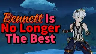 Why Bennett Is No Longer The Best | Genshin Impact