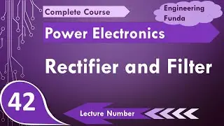 Rectifier & Filter | Halfwave - Full wave rectifier (Basics, Working & Waveforms) Explained