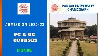 ADMISSION 2022-23 FOR UG AND PG COURSES IN PU CHANDIGARH
