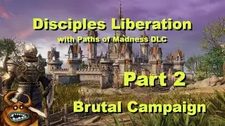 Disciples Liberation + Paths to Madness - Part 2