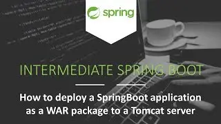 How to Deploy a Spring Boot Application on Tomcat as a WAR Package [Intermediate Spring Boot]