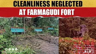 Majestic Chhatrapati Shivaji Maharaj Fort At Farmagudi Neglected