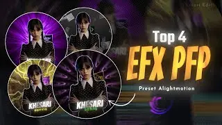 Top 4 Efx Pfp for Alight Motion💥 |  Free Presets | Pfp Text Xml File | Alight Motion profile efx pfp