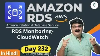 Day 232 AWS RDS || RDS - CloudWatch || Hindi || AWS Tutorial