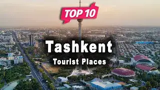 Top 10 Places to Visit in Tashkent | Uzbekistan - English
