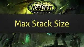 Max Stack Size (WoW addon)