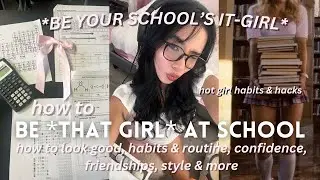 how to be THAT GIRL at SCHOOL: it-girl hacks to get your life together + have the best school year